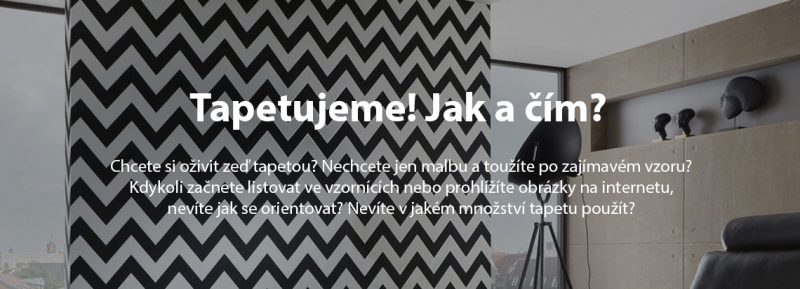 tapetujeme! Jak a čím? josef trakal