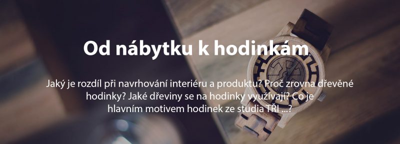 od nábytku k hodinkám, josef trakal
